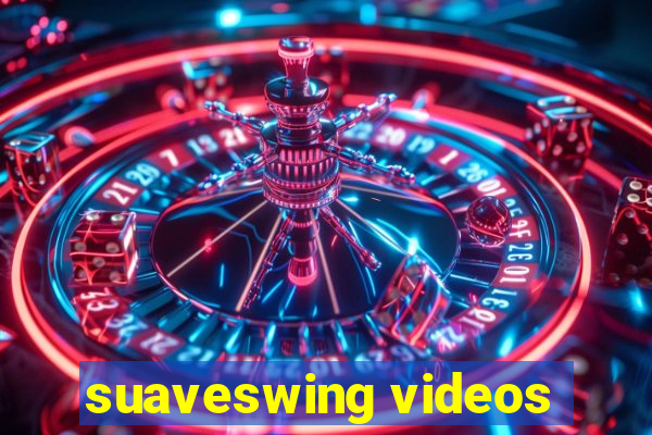 suaveswing videos